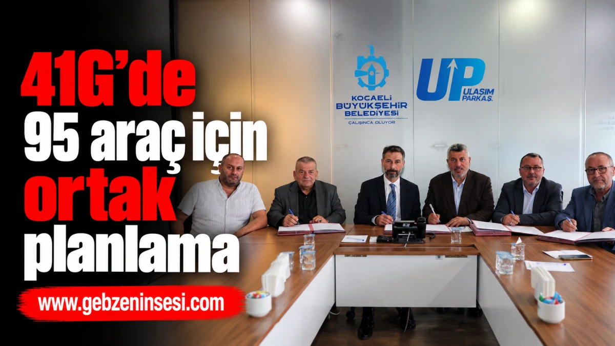 41G&rsquo;de 95 ara&ccedil; i&ccedil;in ortak planlama