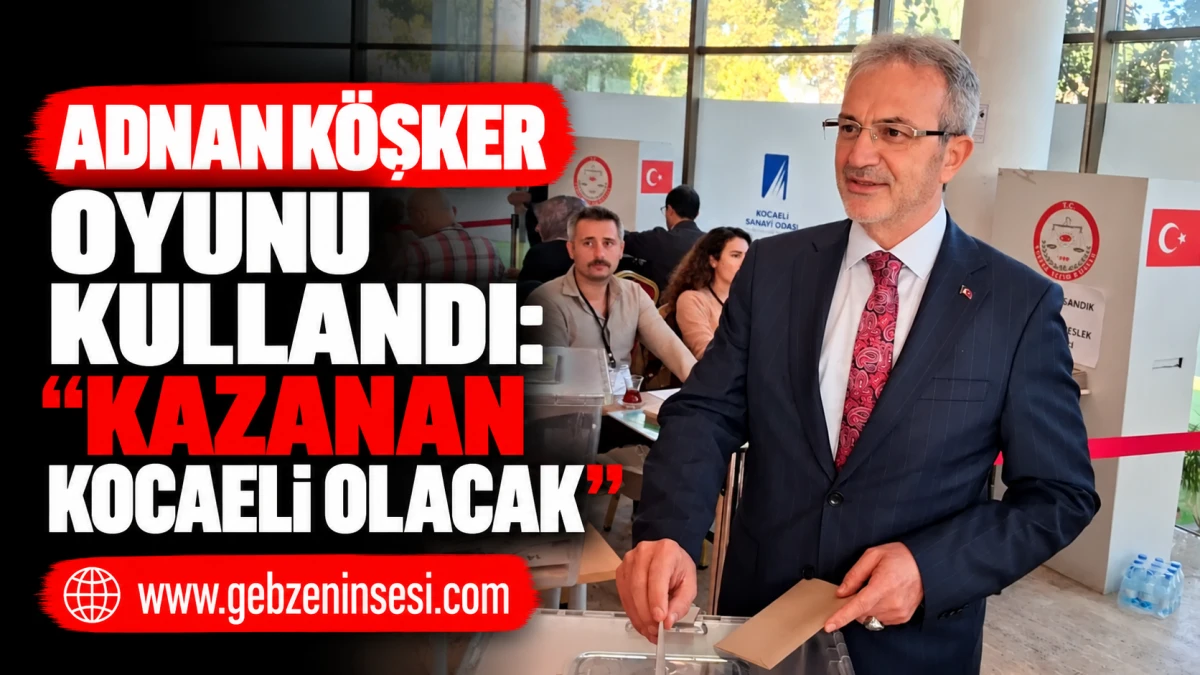 Adnan K&ouml;şker Oyunu Kullandı: &ldquo;Kazanan Kocaeli Olacak&rdquo;