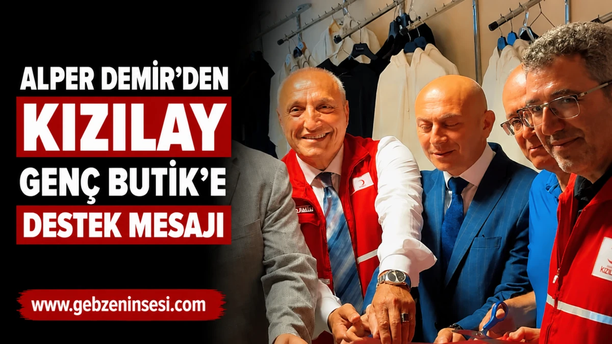 Alper Demir'den Kızılay Gen&ccedil; Butik'e destek mesajı