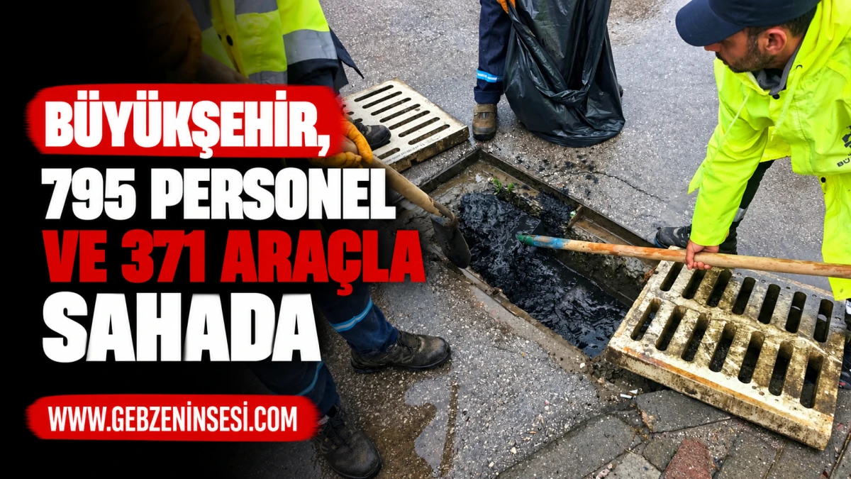 B&uuml;y&uuml;kşehir, 795 personel ve 371 ara&ccedil;la sahada
