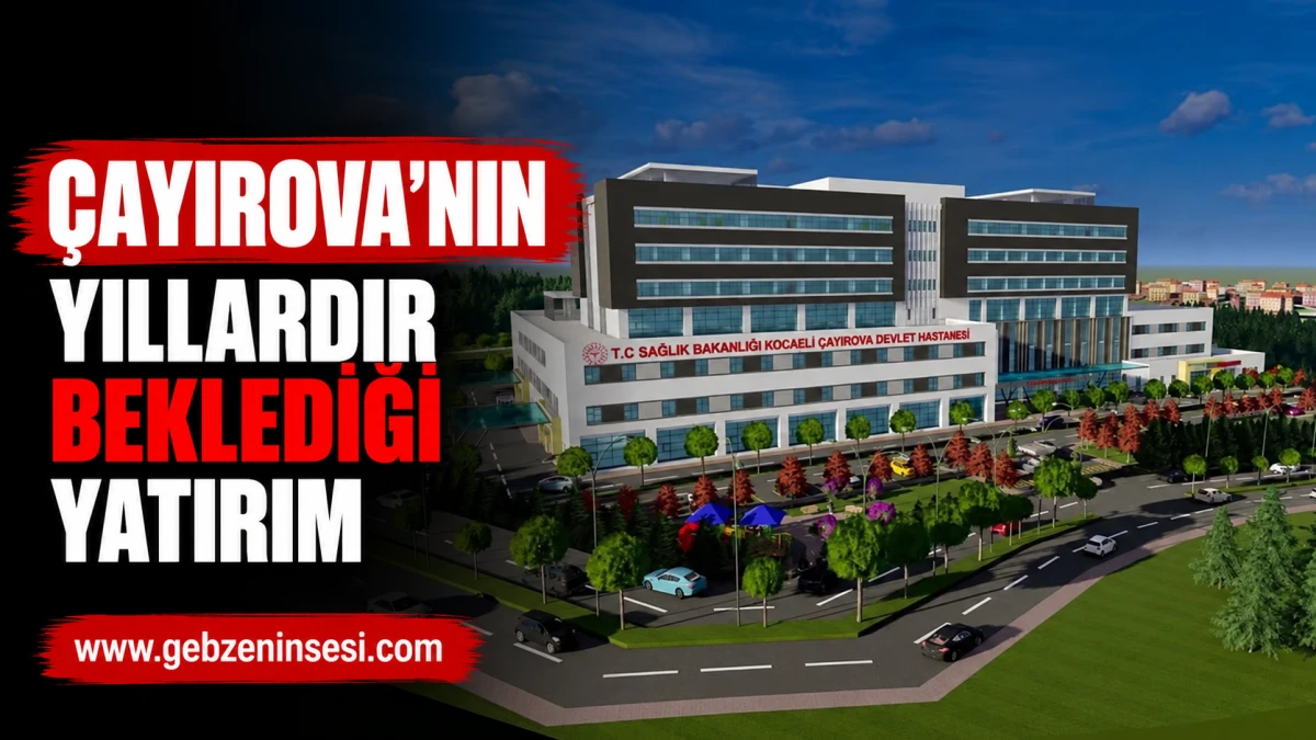 &Ccedil;ayırova&rsquo;nın yıllardır beklediği yatırım