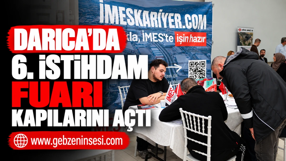 Darıca&rsquo;da 6. İstihdam Fuarı Kapılarını A&ccedil;tı