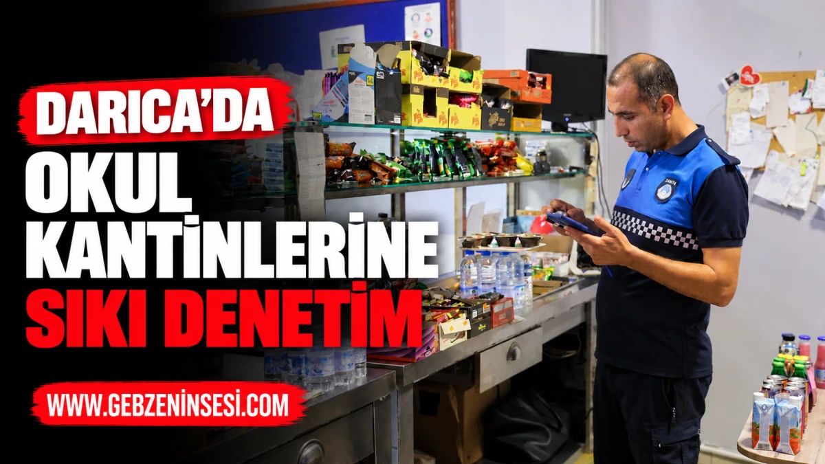 Darıca&rsquo;da okul kantinlerine sıkı denetim