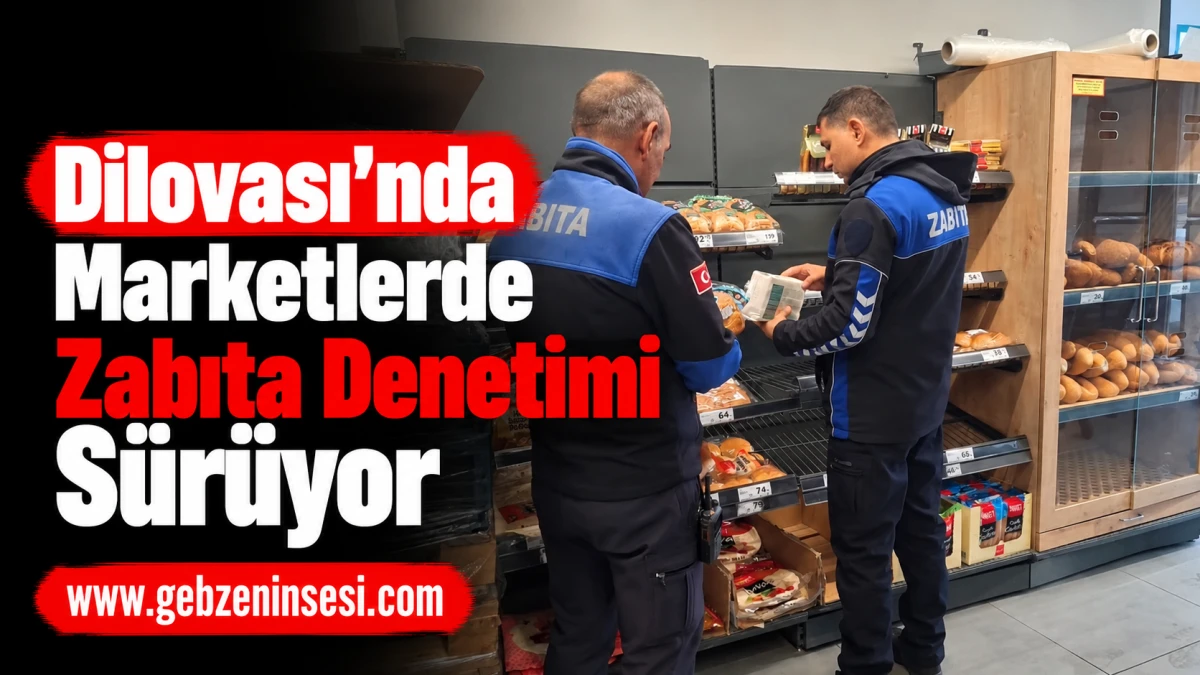 Dilovası&rsquo;nda Marketlerde Zabıta Denetimi S&uuml;r&uuml;yor
