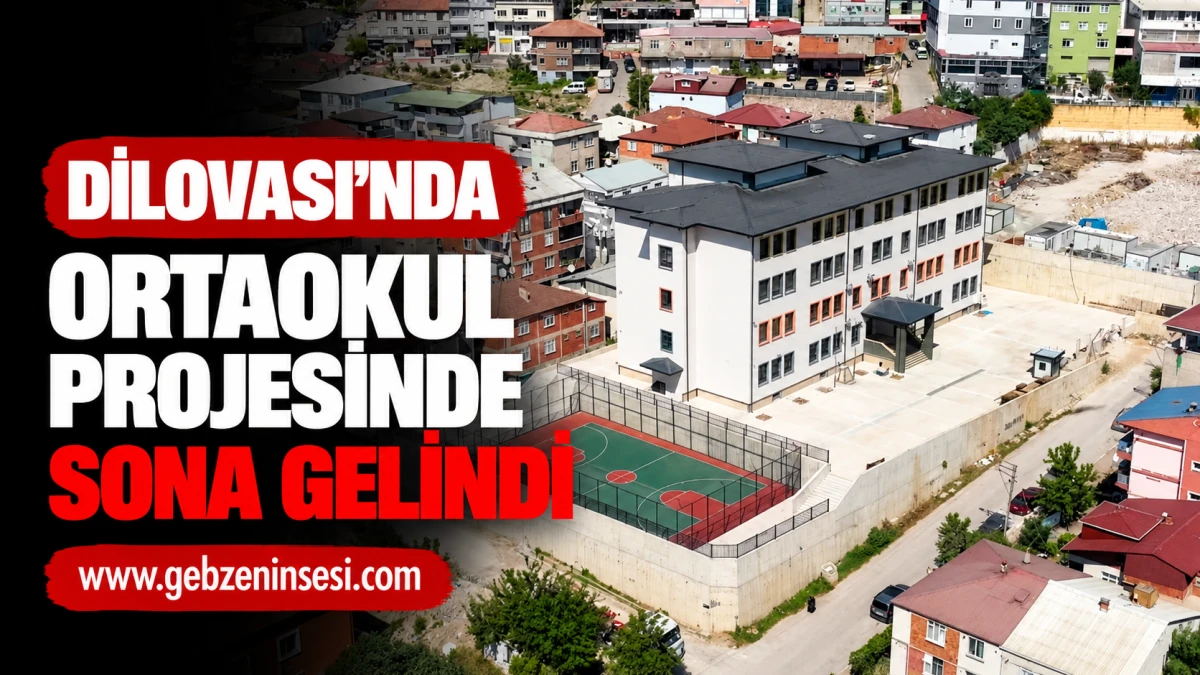 Dilovası&rsquo;nda Ortaokul Projesinde Sona Gelindi