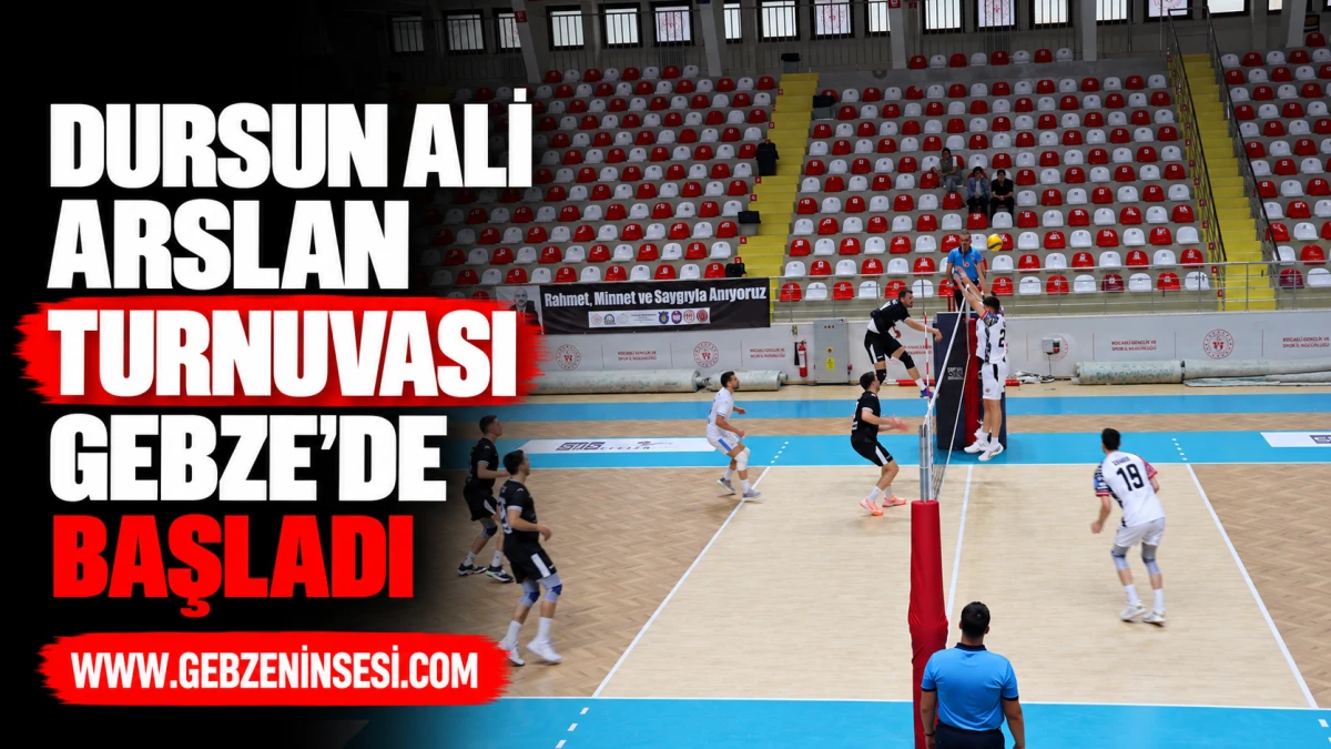 Dursun Ali Arslan Turnuvası Gebze&rsquo;de başladı