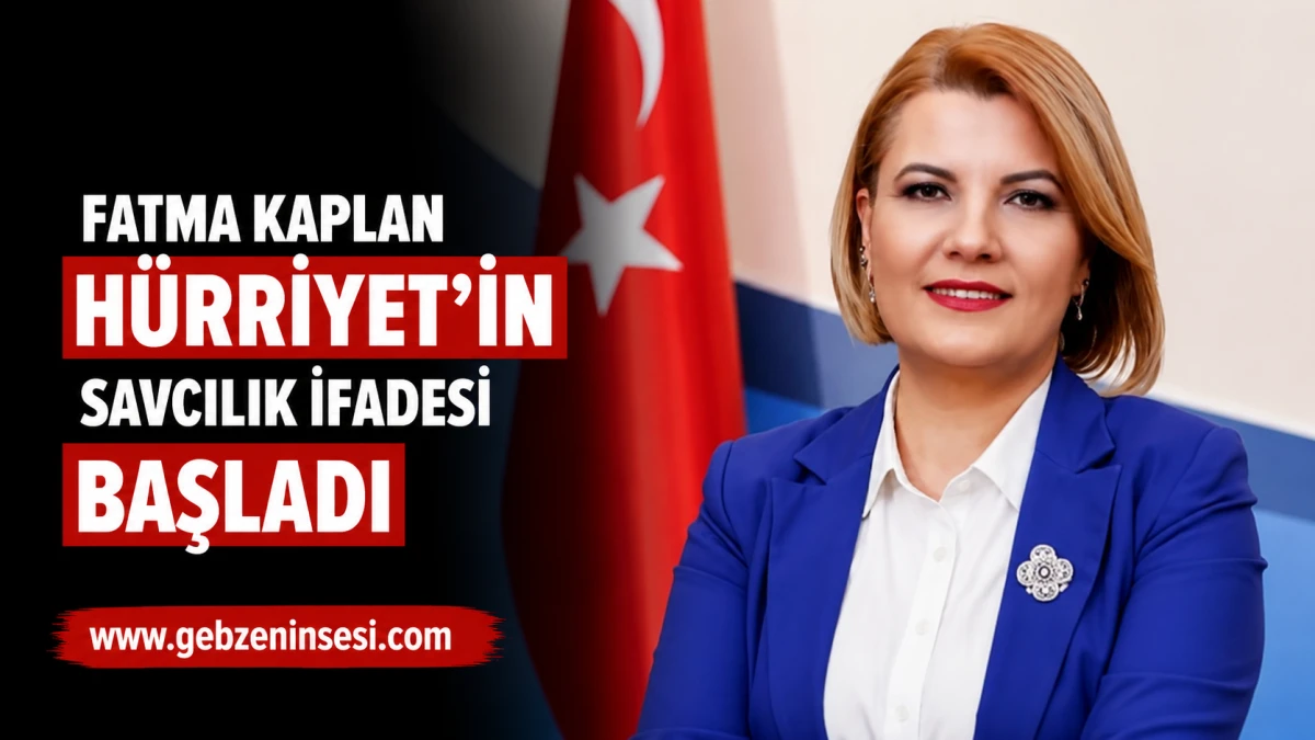 Fatma Kaplan H&uuml;rriyet'in savcılık ifadesi başladı