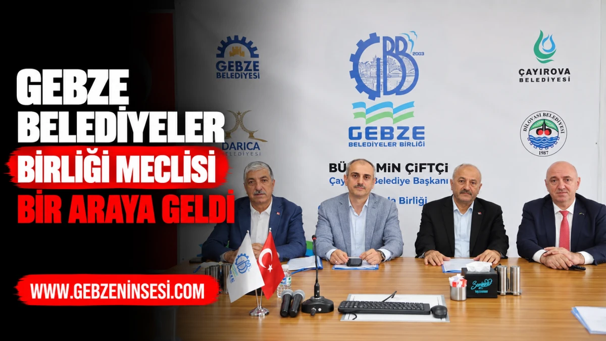 Gebze Belediyeler Birliği Meclisi Bir Araya Geldi