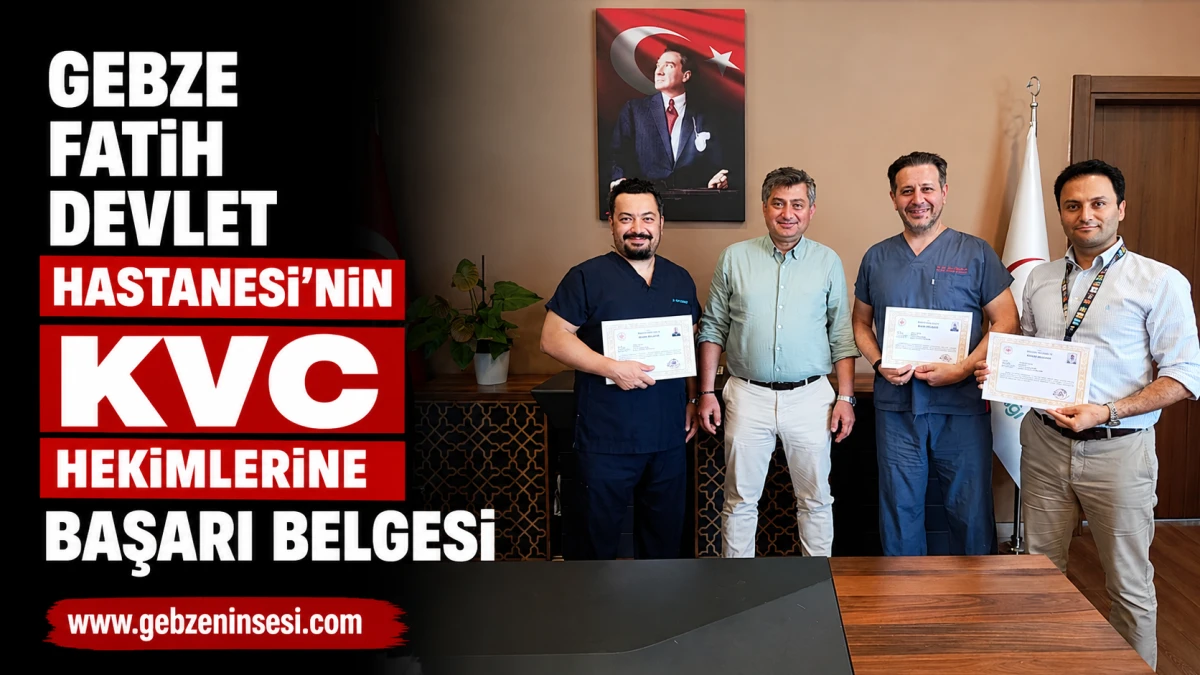 Gebze Fatih Devlet Hastanesi'nin KVC hekimlerine başarı belgesi