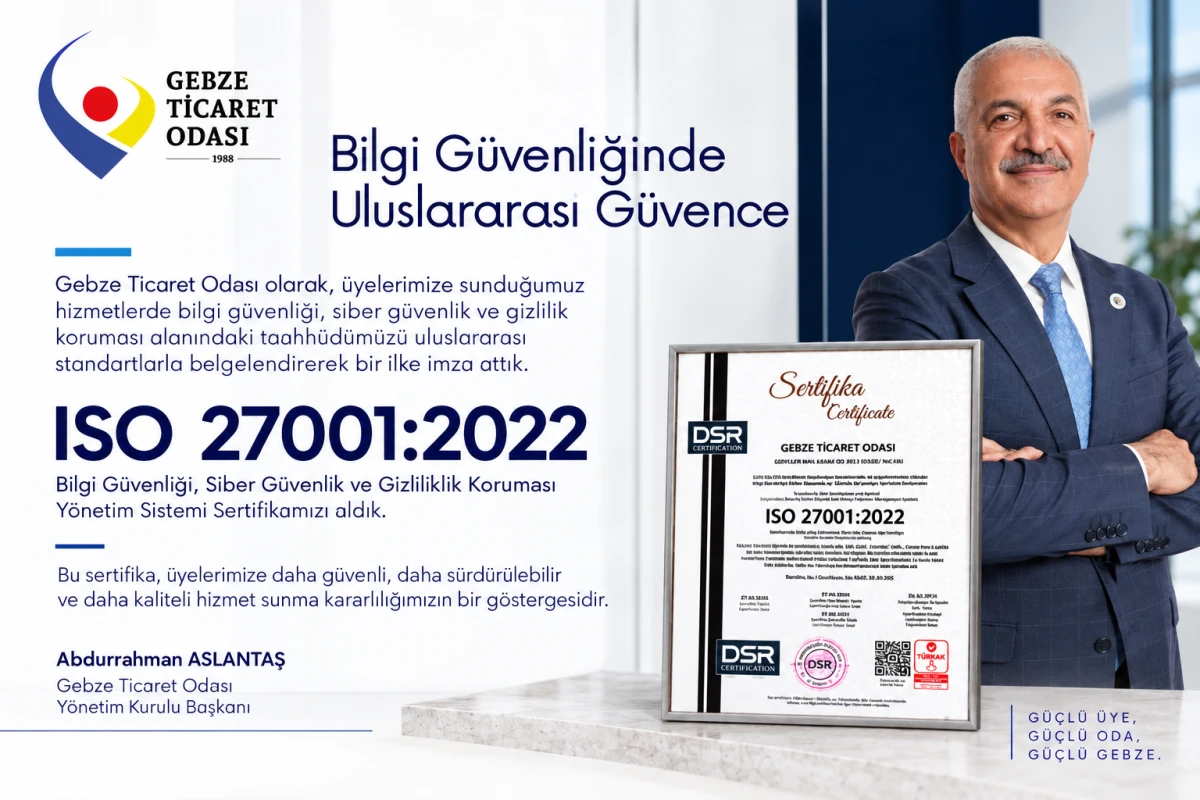 GEBZE TİCARET ODASI&rsquo;NDAN BİR İLK DAHA: BİLGİ G&Uuml;VENLİĞİ ULUSLARARASI STANDARTLARLA G&Uuml;VENCE ALTINDA
