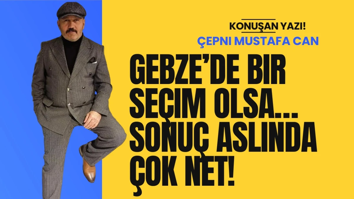 Gebze’de Bir Seçim Olsa… Sonuç Aslında Çok Net!