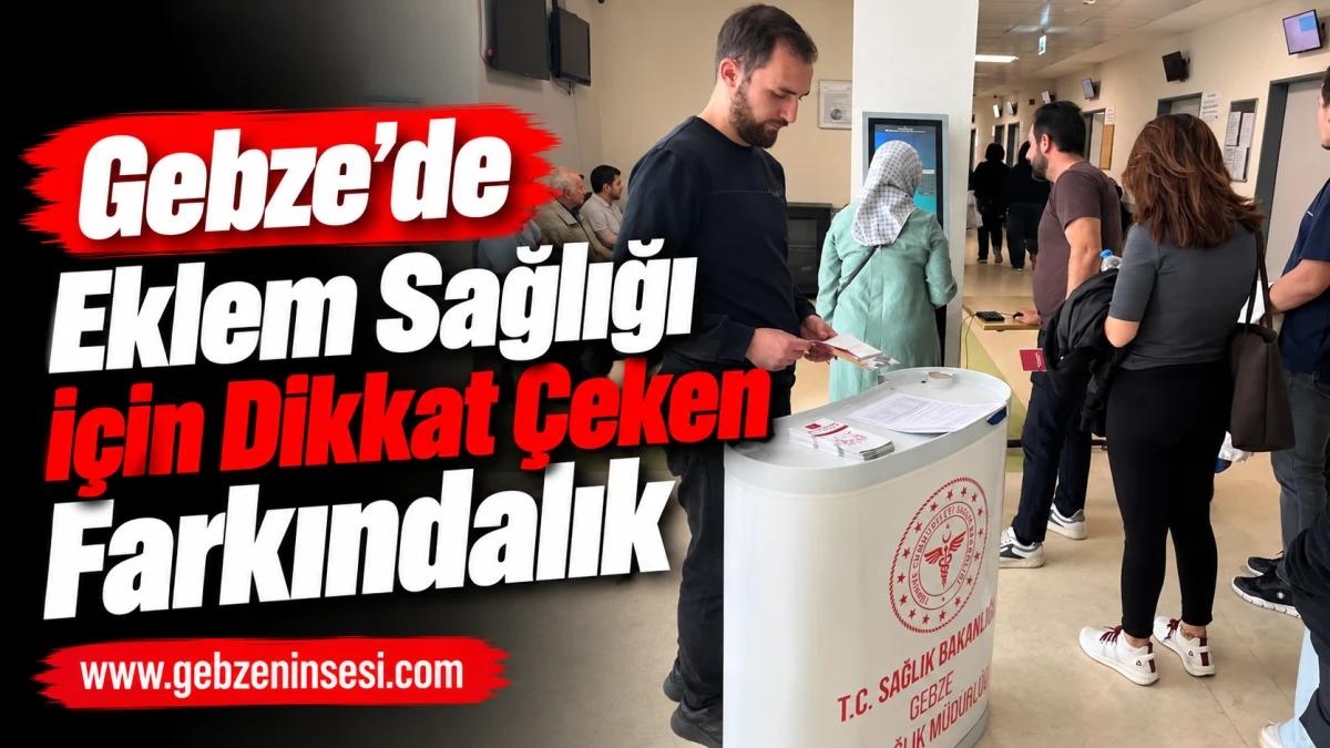 Gebze&rsquo;de Eklem Sağlığı İ&ccedil;in Dikkat &Ccedil;eken Farkındalık