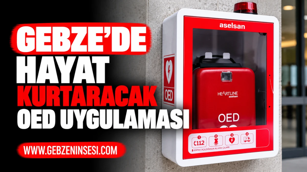 Gebze&rsquo;de Hayat Kurtaracak OED Uygulaması