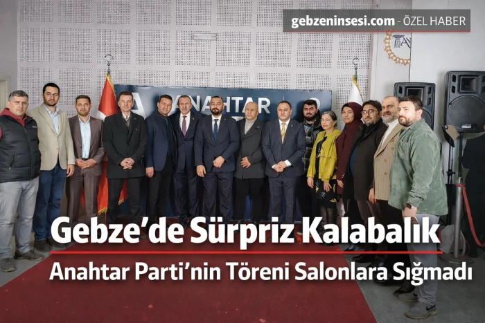Gebze&rsquo;de S&uuml;rpriz Kalabalık: Anahtar Parti&rsquo;nin T&ouml;reni Salonlara Sığmadı