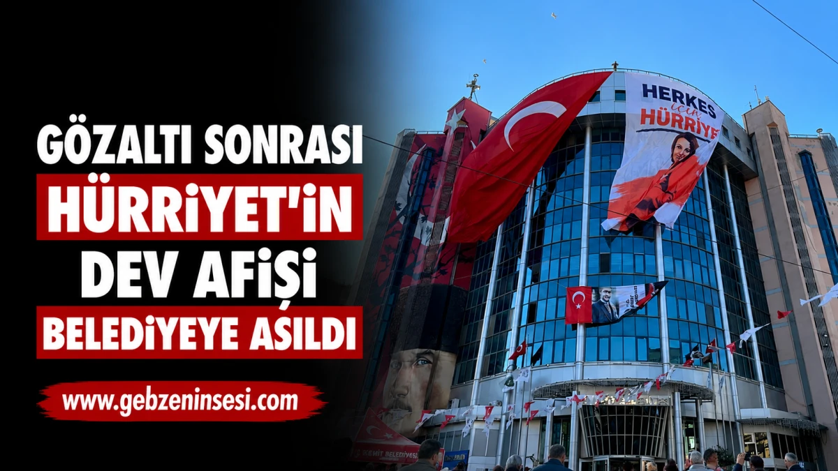 G&ouml;zaltı sonrası H&uuml;rriyet&rsquo;in dev afişi belediyeye asıldı