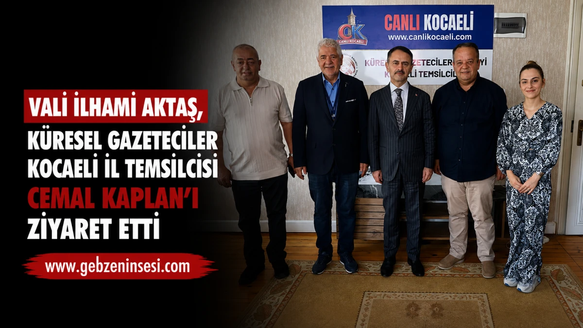 İlhami Aktaş, K&uuml;resel Gazeteciler Kocaeli İl Temsilcisi Cemal Kaplan&rsquo;ı Ziyaret Etti