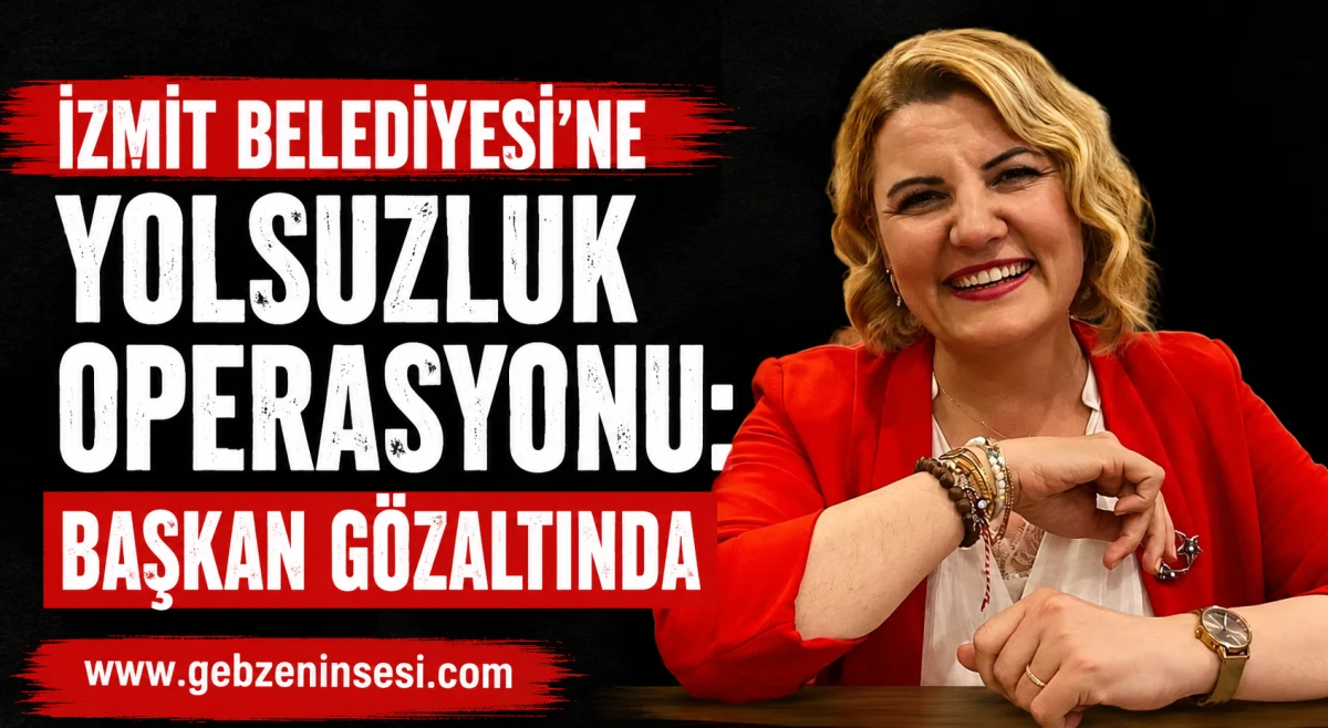 İzmit Belediyesi'ne yolsuzluk operasyonu: Başkan g&ouml;zaltında