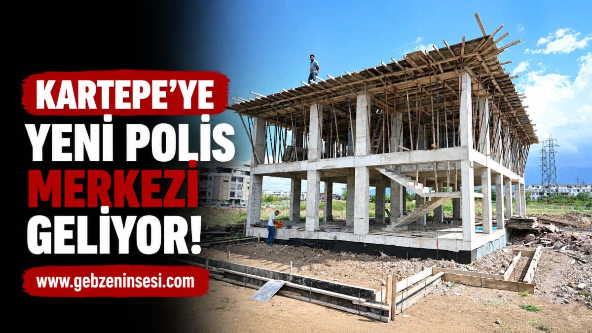 Kartepe&rsquo;ye Yeni Polis Merkezi Geliyor!