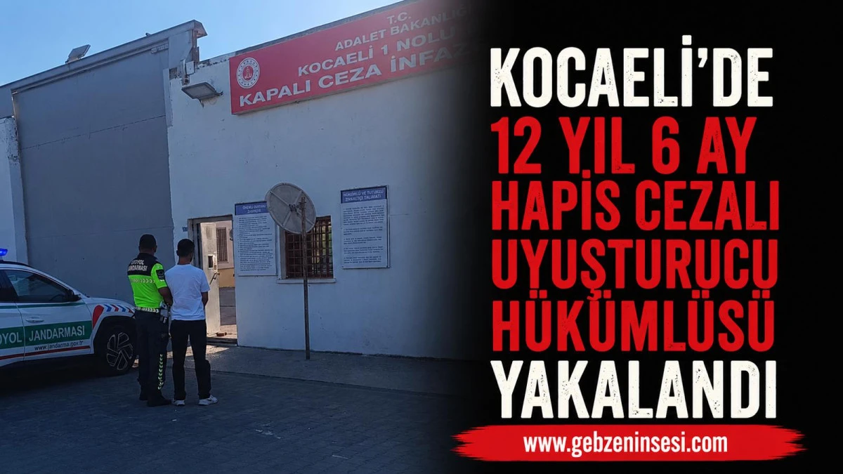Kocaeli'de 12 yıl 6 ay hapis cezalı uyuşturucu h&uuml;k&uuml;ml&uuml;s&uuml; yakalandı