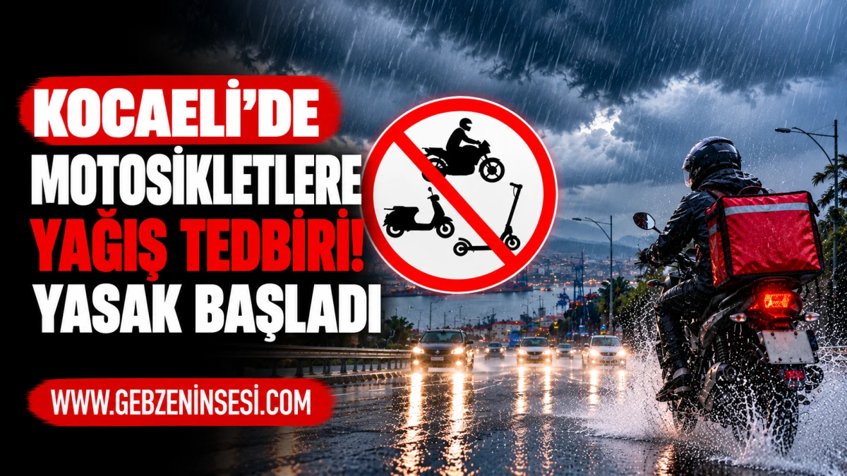 Kocaeli&rsquo;de Motosikletlere Yağış Tedbiri! Yasak Başladı