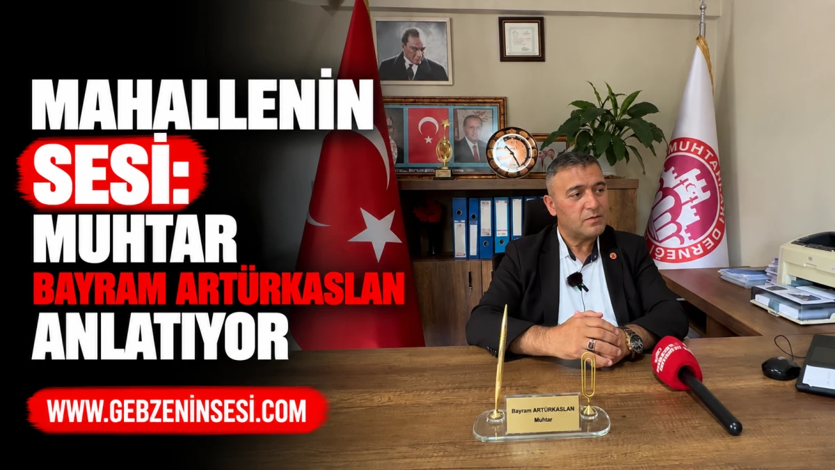 Mahallenin sesi: Muhtar Bayram Art&uuml;rkaslan anlatıyor