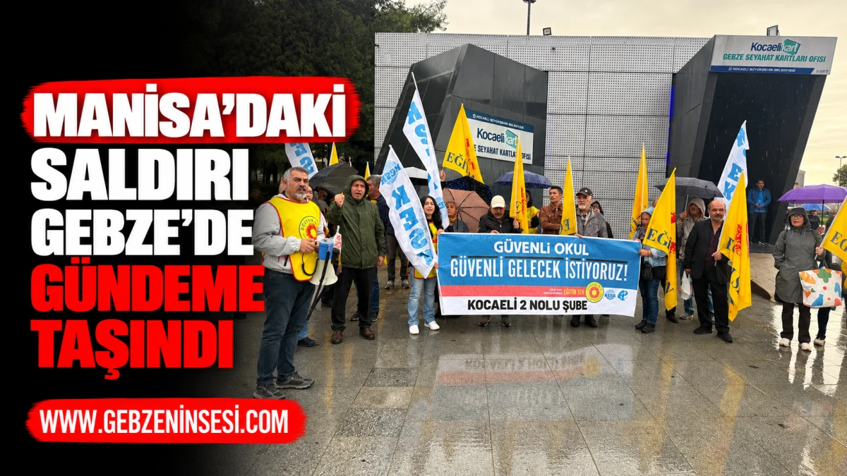 Manisa&rsquo;daki Saldırı Gebze&rsquo;de G&uuml;ndeme Taşındı