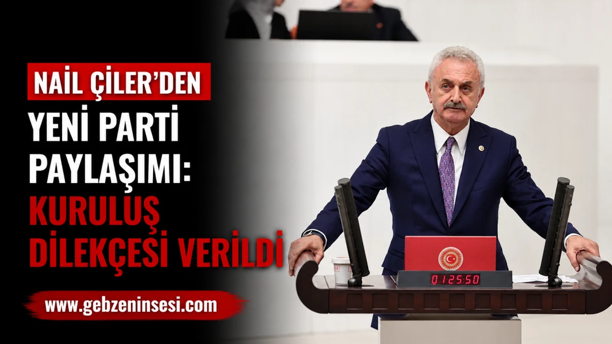 Nail &Ccedil;iler'den Yeni Parti paylaşımı: Kuruluş dilek&ccedil;esi verildi